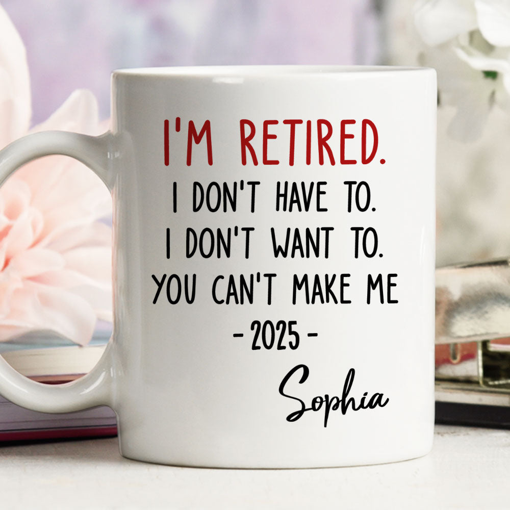 Custom Coworker, Christmas & Birthday Team Appreciation Gift • I Am Retired - Personalized Coffee Mug