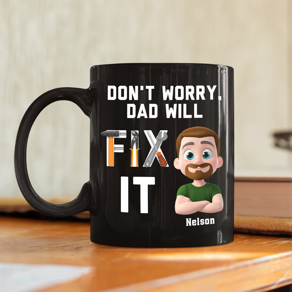 Custom Father's Day, Special Gift for Dad & Grandpa • Dad Will Fix It - Personalized Coffee Mug