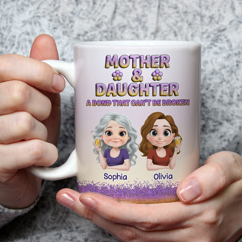Custom Christmas & Birthday Gift for Mom • A Bond Between Mother And Daughter Can Not Be Broken - Personalized Coffee Mug
