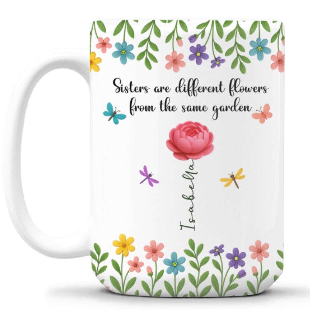 Custom Christmas & Birthday Gift For Sister • Sister Are Different Flowers - Personalized Coffee Mug