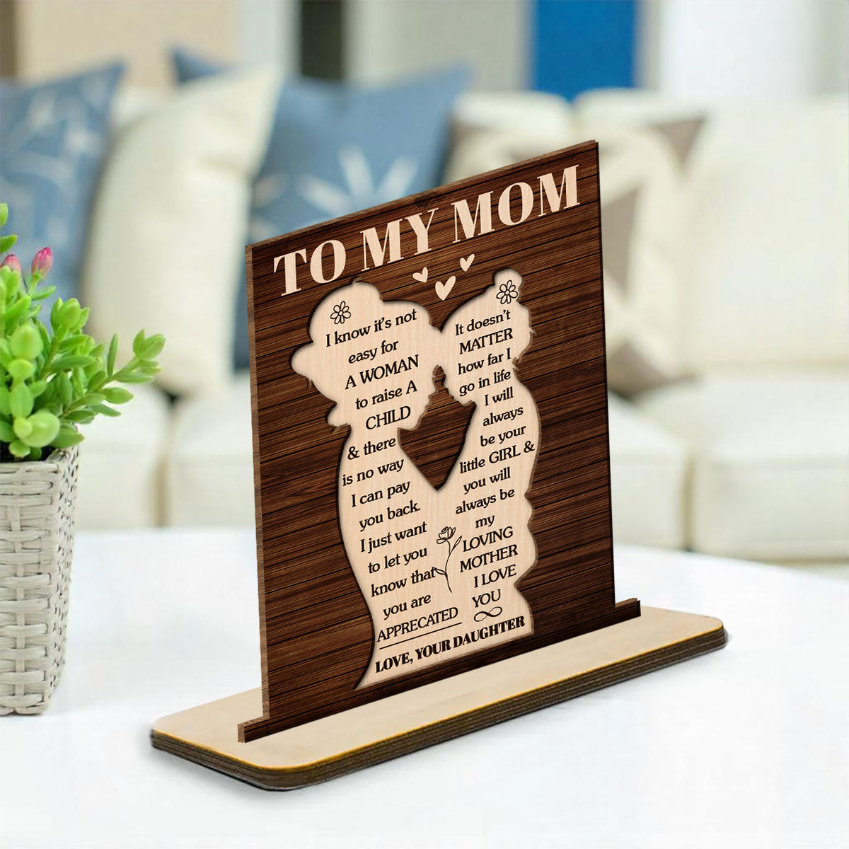 Custom Decor for Mom, Special Gift for Mother • You Are Appreciated Mom - Personalized 2-Layer Wood Plaque With Flat Base