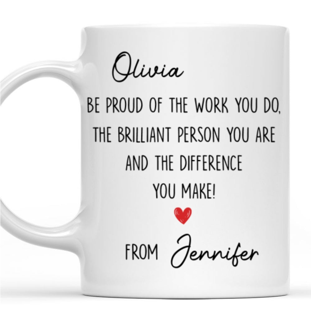 Custom Coworker, Christmas & Birthday Team Appreciation Gift • Be Proud Of Who You Are - Personalized Coffee Mug