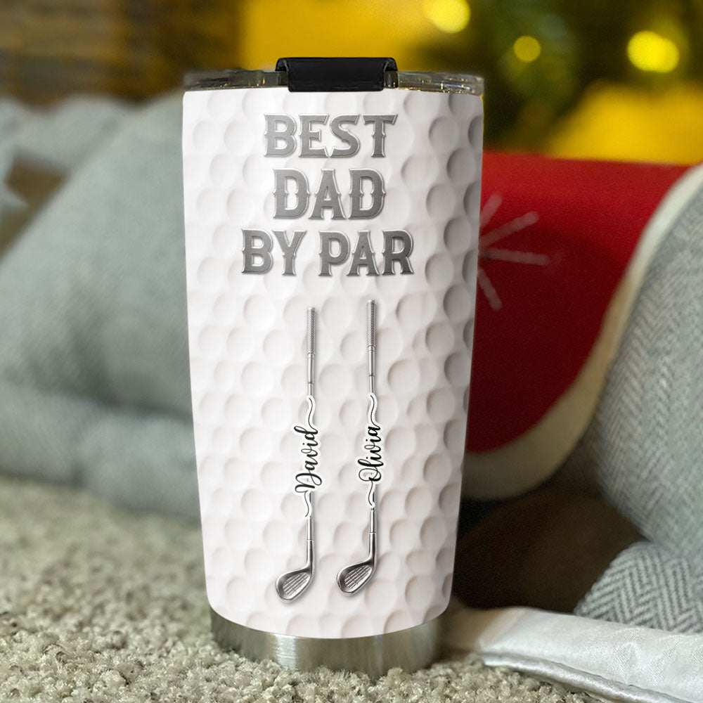 Custom Father's Day Birthday Gifts For Dad • Best Dad By Par - Personalized 3D Effect Tumbler