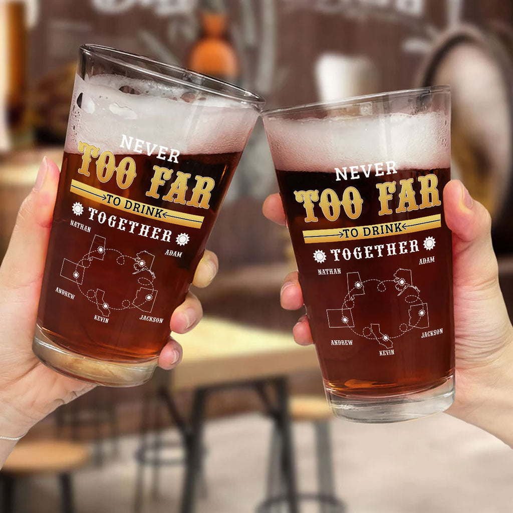 Distance Cannot Keep Us From Sharing A Drink - Personalized Beer Glass