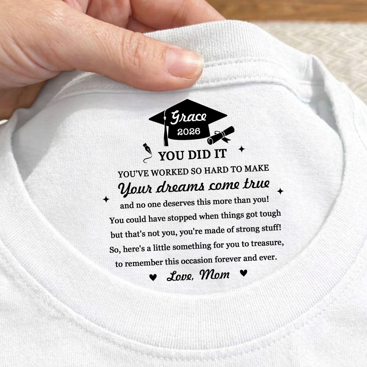 Custom Christmas & Birthday Gift for Daughter • You Did It - Personalized Inside Neck Print T-Shirt
