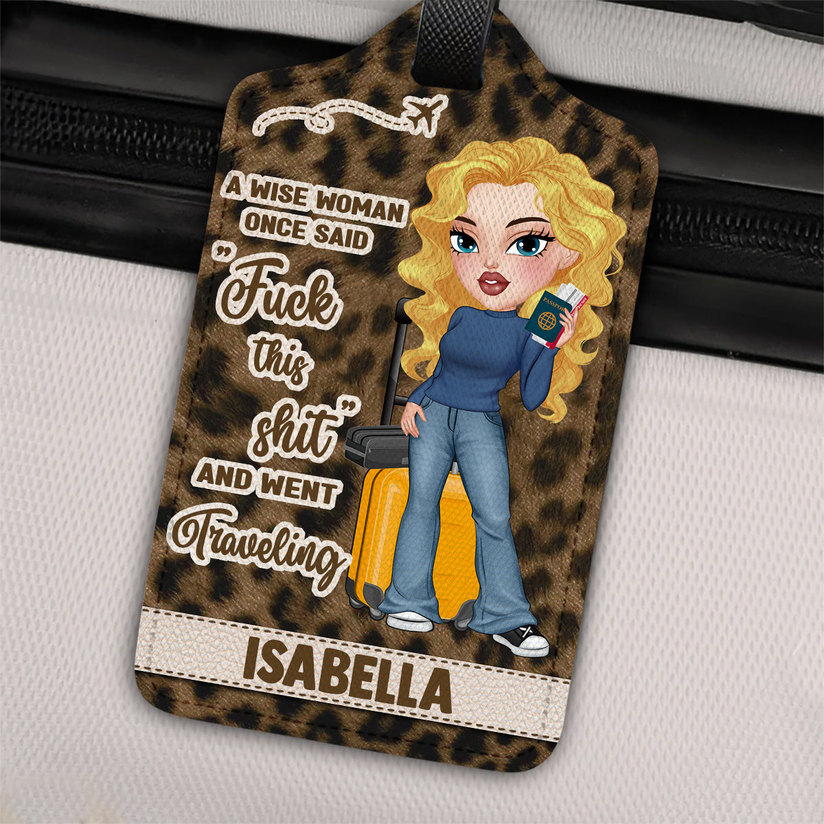 A Wise Woman Once Said And Went Traveling Ver 2 - Gift For Traveling Lovers - Personalized Luggage Tag