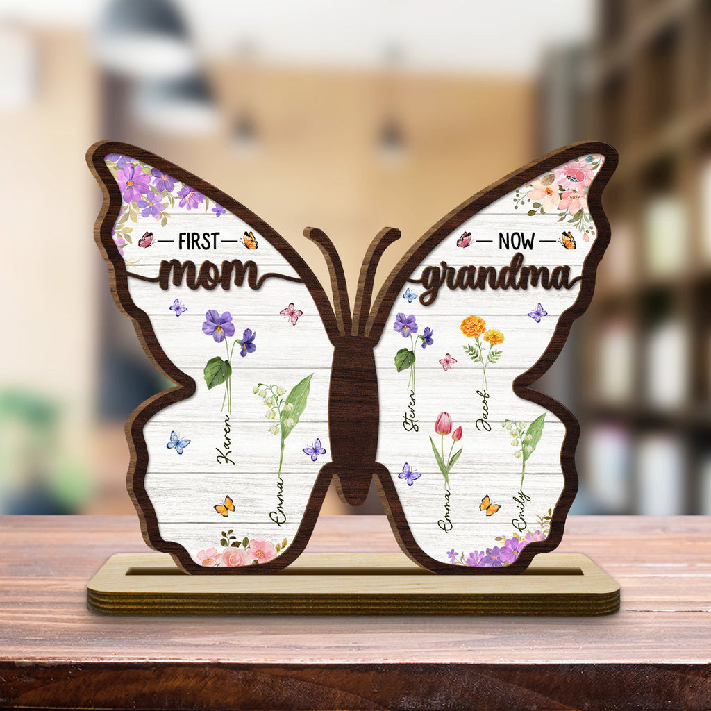 Custom Mother's Day Decor, Gift for Mom & Grandma • First Mom Now Grandma Butterfly - Personalized 2-Layer Wood Plaque With Flat Base