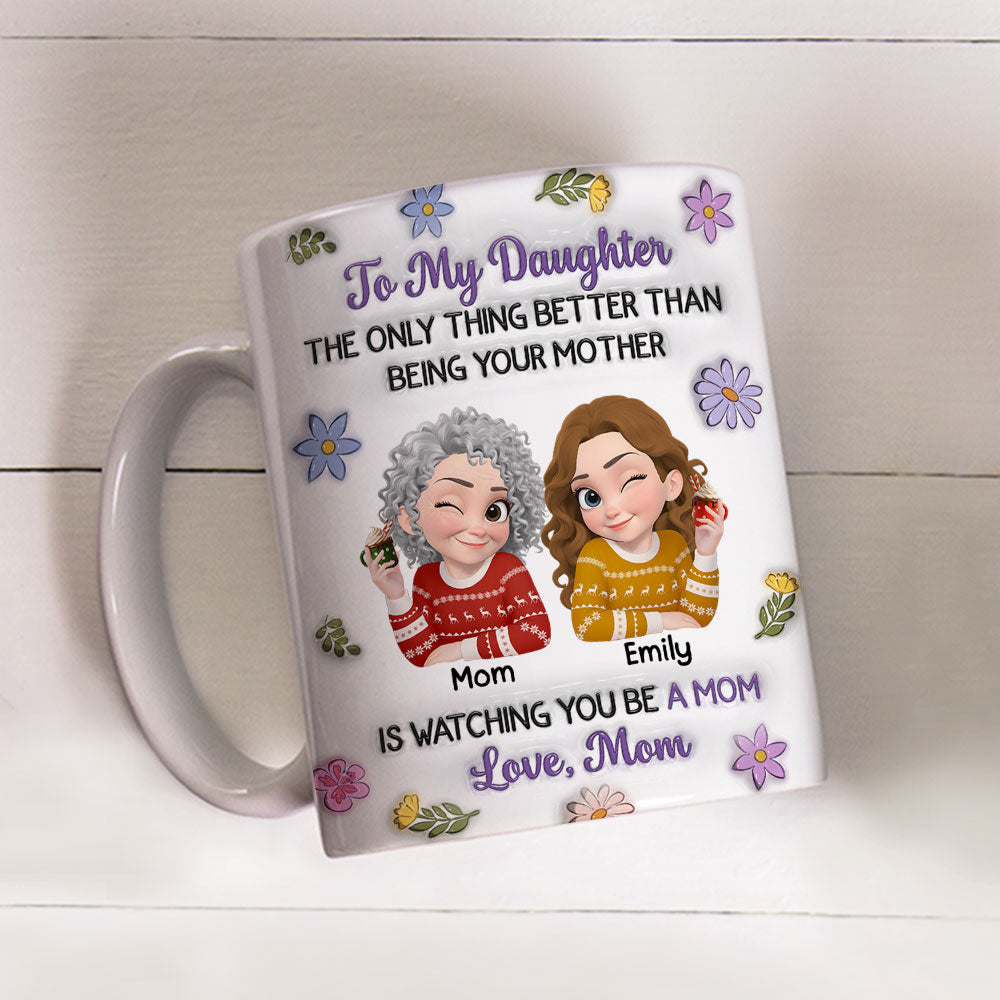 Custom Christmas & Birthday Gift for Daughter • From My Daughter To Mom - Personalized 3D Inflated Effect Mug