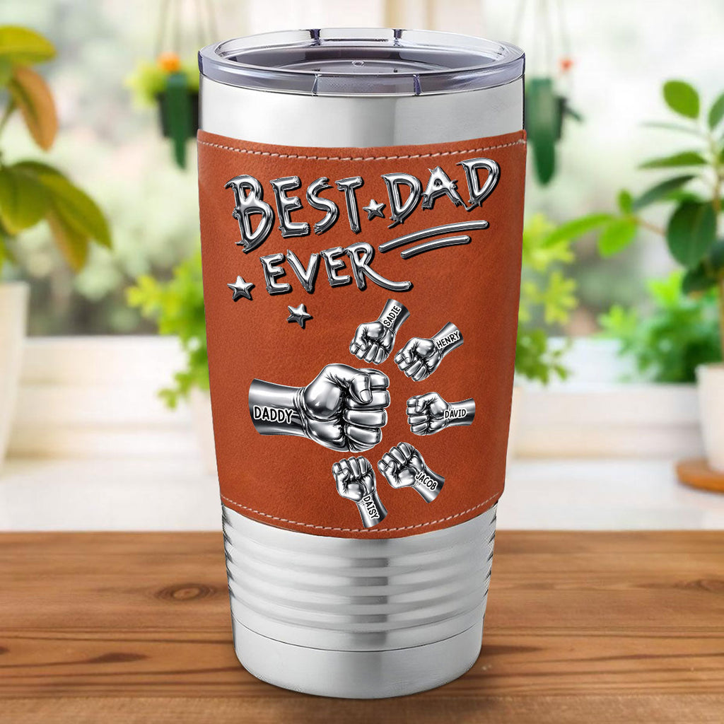 Custom Father's Day Birthday Gifts For Dad • Best Dad Ever - Personalized Leather Tumbler