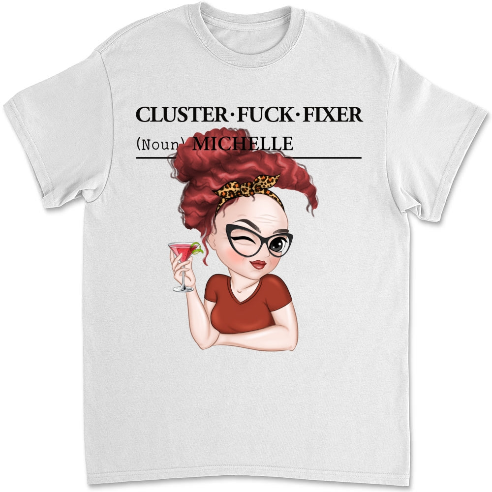 Custom Coworker, Christmas & Birthday Team Appreciation Gift • You Are Cluster Fixer - Personalized Shirt