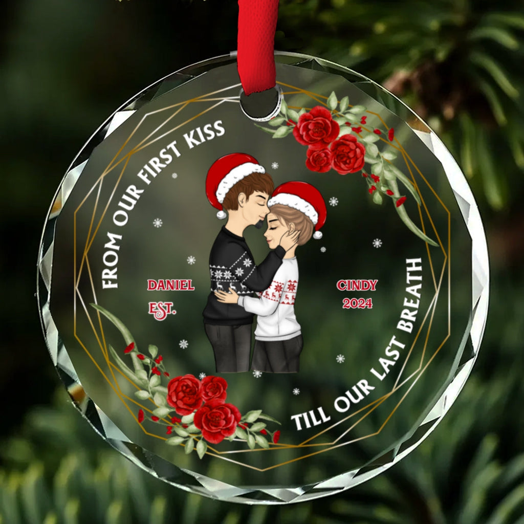 Custom Keepsake Christmas Ornament •  From Our First Kiss Till Our Last Breath - Personalized Glass Ornament