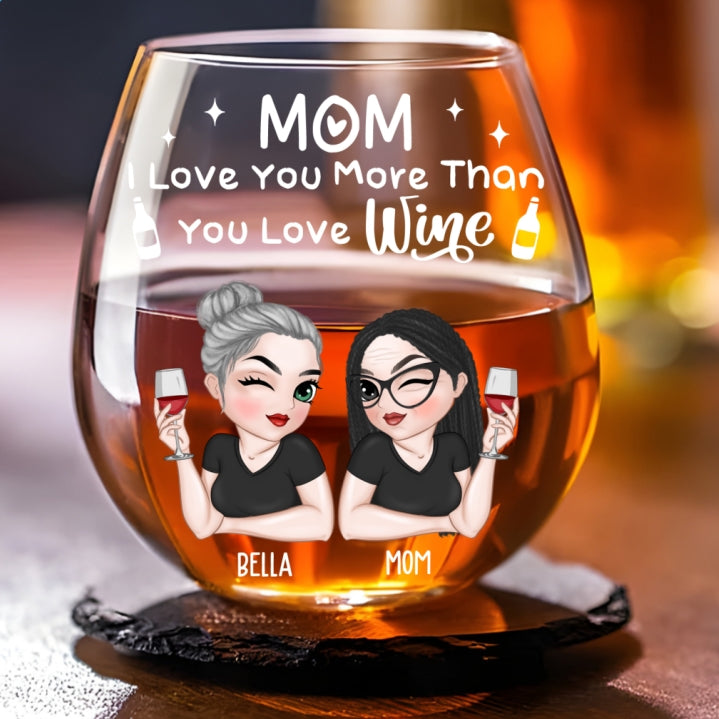 I Love You More Than Wine - Personalized Wine Glass
