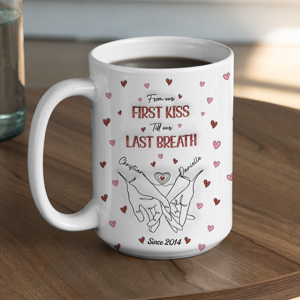 Custom Anniversary Keepsake Gifts For Couple • From Our First Kiss Till Our Last Breath - Personalized 3D Inflated Effect Mug