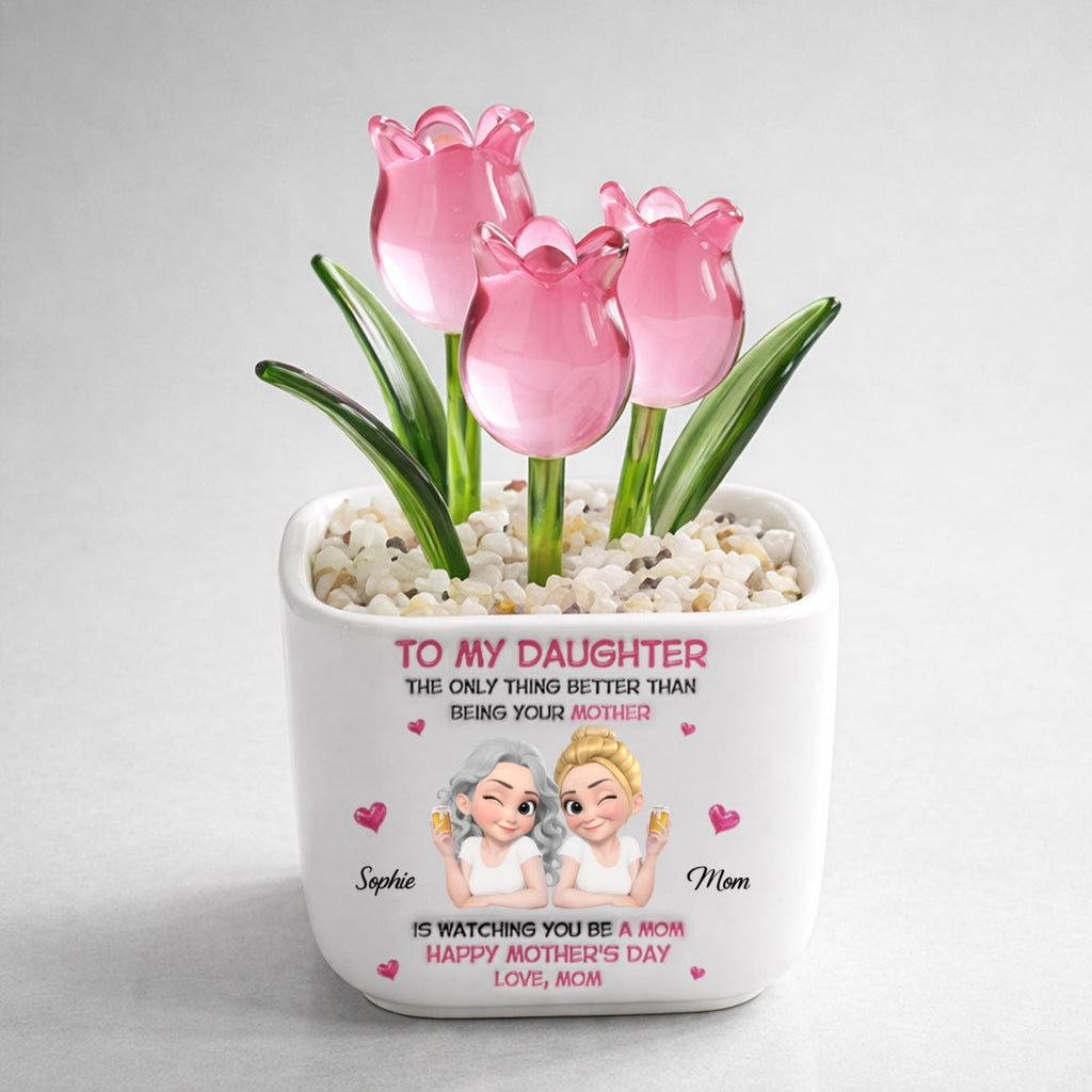 Custom Mother's Day Flower Keepsake, Glass Home Decor Gift for Daughter • Watching Daughter Be A Mom - Personalized Glass Everlasting Tulips