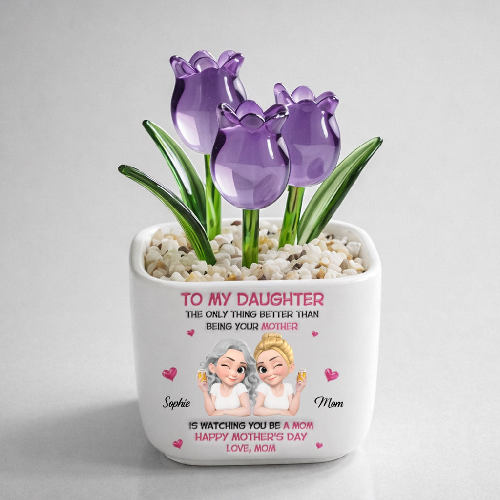 Custom Mother's Day Flower Keepsake, Glass Home Decor Gift for Daughter • Watching Daughter Be A Mom - Personalized Glass Everlasting Tulips