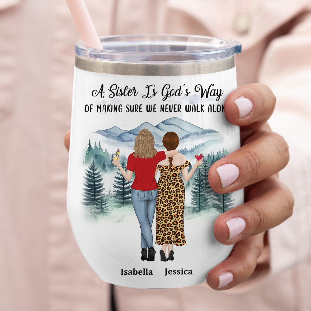 Custom Christmas Birthday Gifts For Best Friend • Sisters Never Walk Alone - Personalized Wine Tumbler