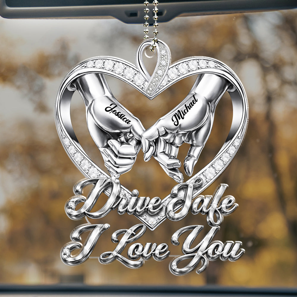 Drive Safe I Love You Version 2 - Personalized Car Ornament