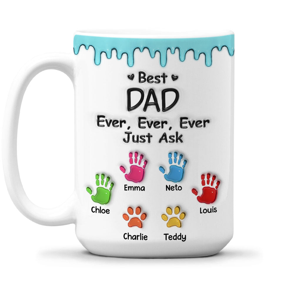 Custom Christmas & Birthday Keepsake Gift • Best Dad Ever Just Ask - Personalized 3D Inflated Effect Mug