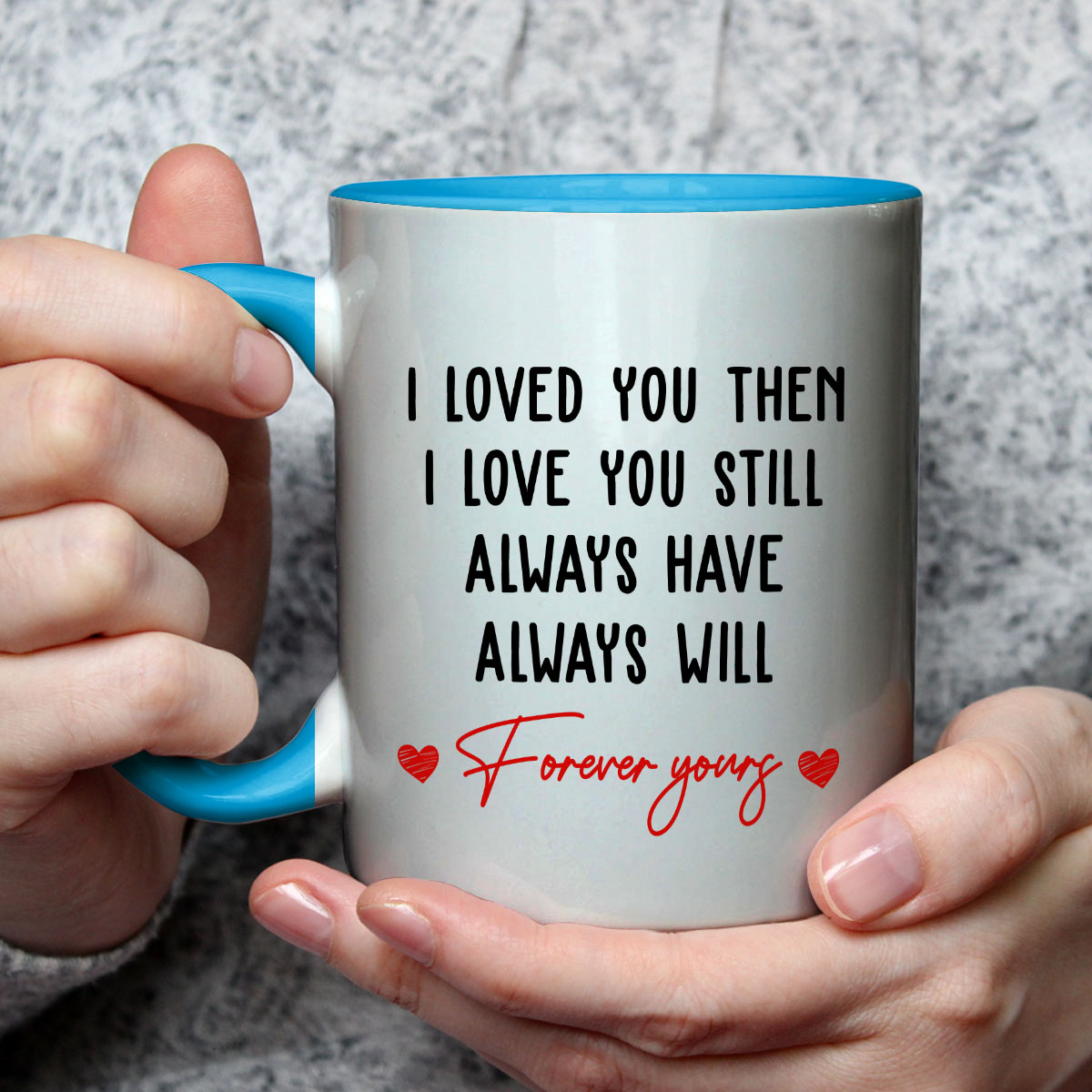 Custom Anniversary Keepsake Gifts For Couple • I Love You Then And Still - Personalized Accent Mug