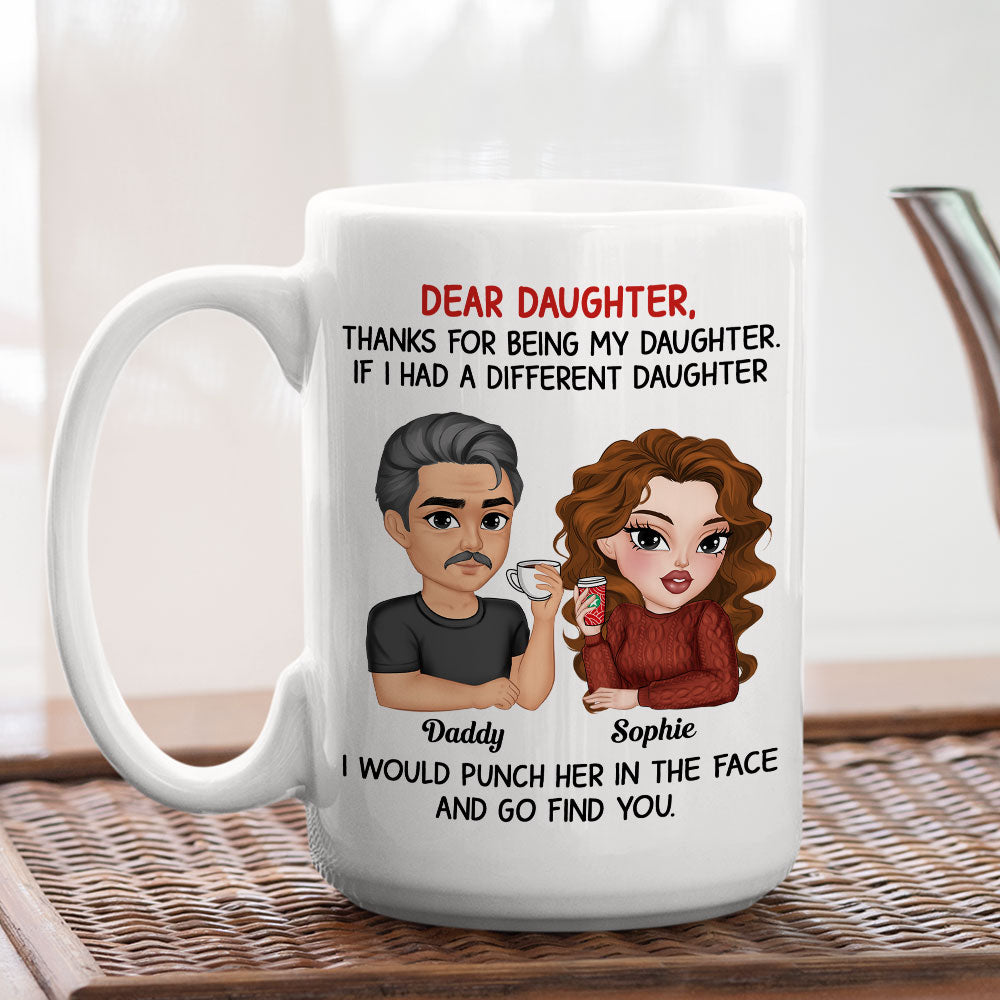 Custom Christmas & Birthday Gift for Daughter • Thanks For Being My Daughter Version 2 - Personalized Coffee Mug