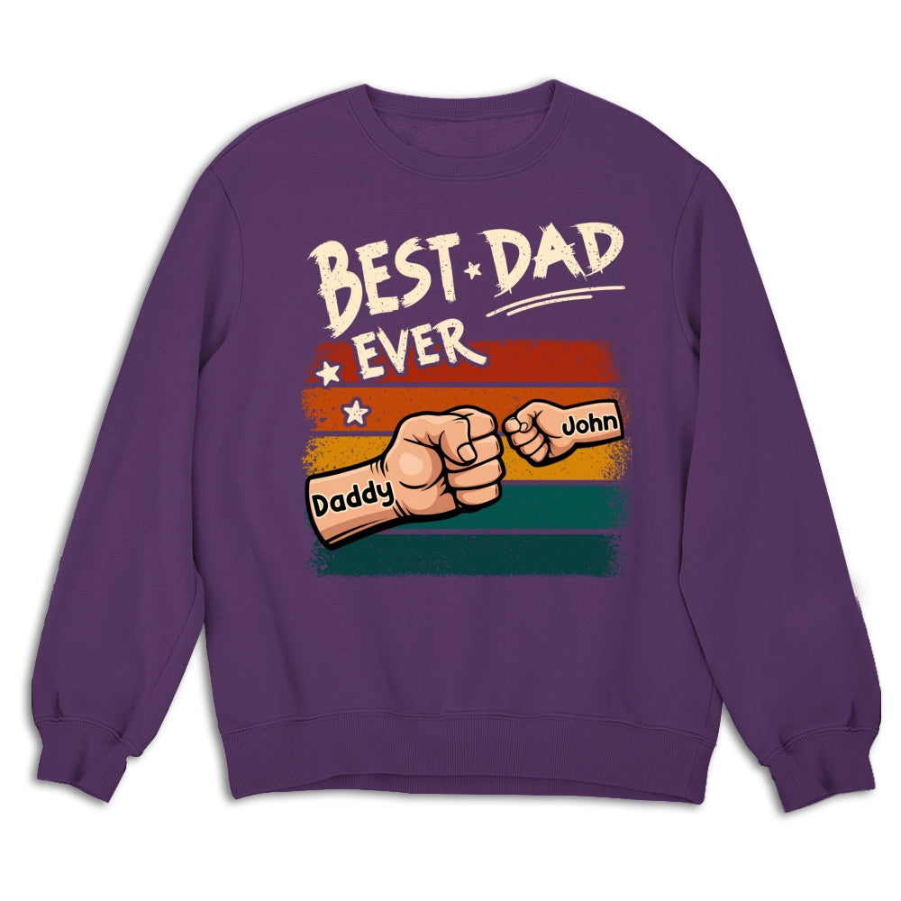Custom Father's Day, Special Gift for Dad & Grandpa • My Best Daddy - Personalized Shirt - Sweatshirt