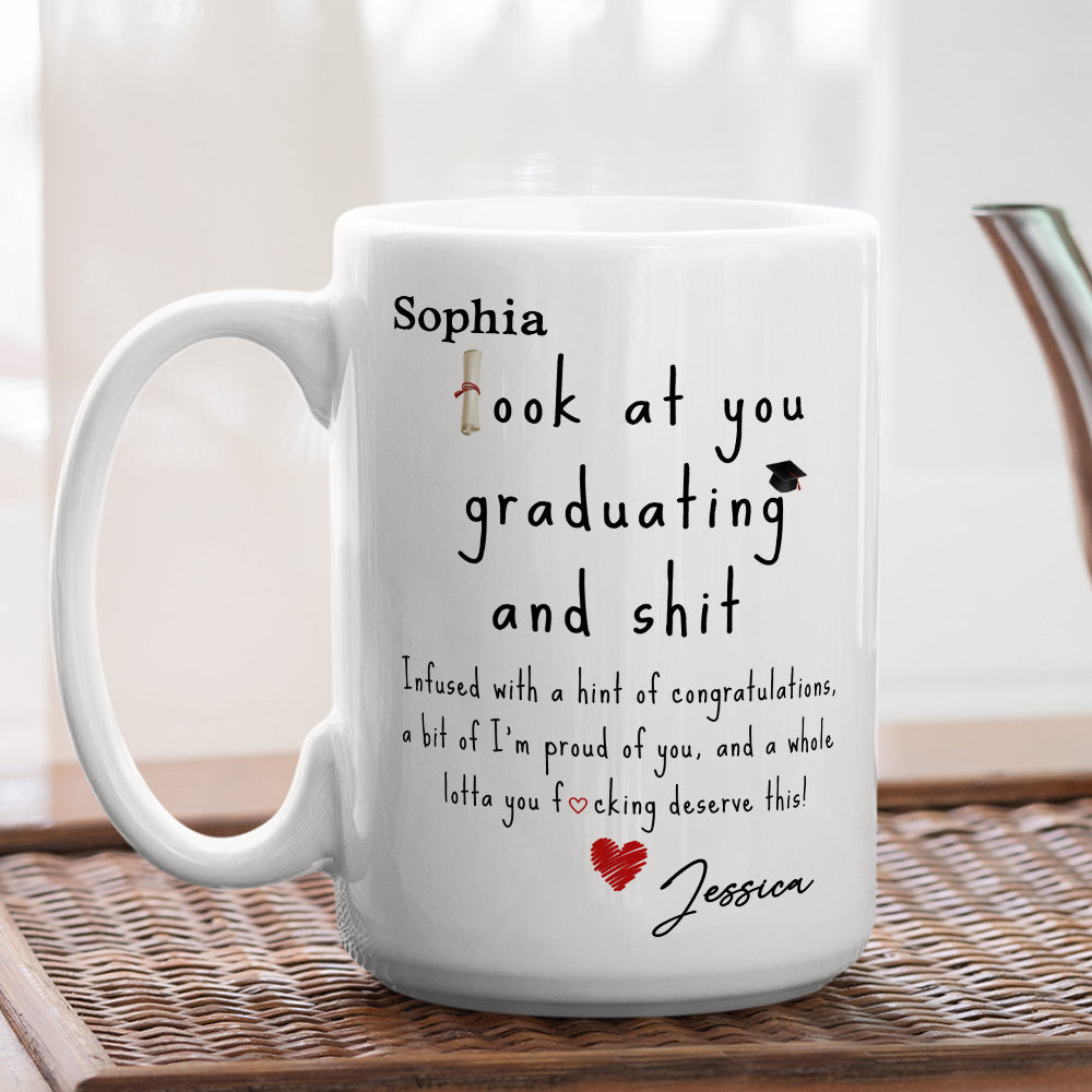 Custom Christmas & Birthday Keepsake Gift • Look At You Graduating And Shit - Personalized Coffee Mug