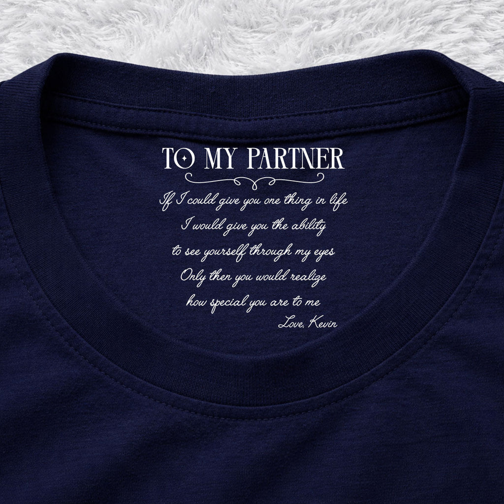 Custom Christmas Anniversary Keepsake Gifts For Wife • One Thing In Life - Personalized Inside Neck Print T-Shirt