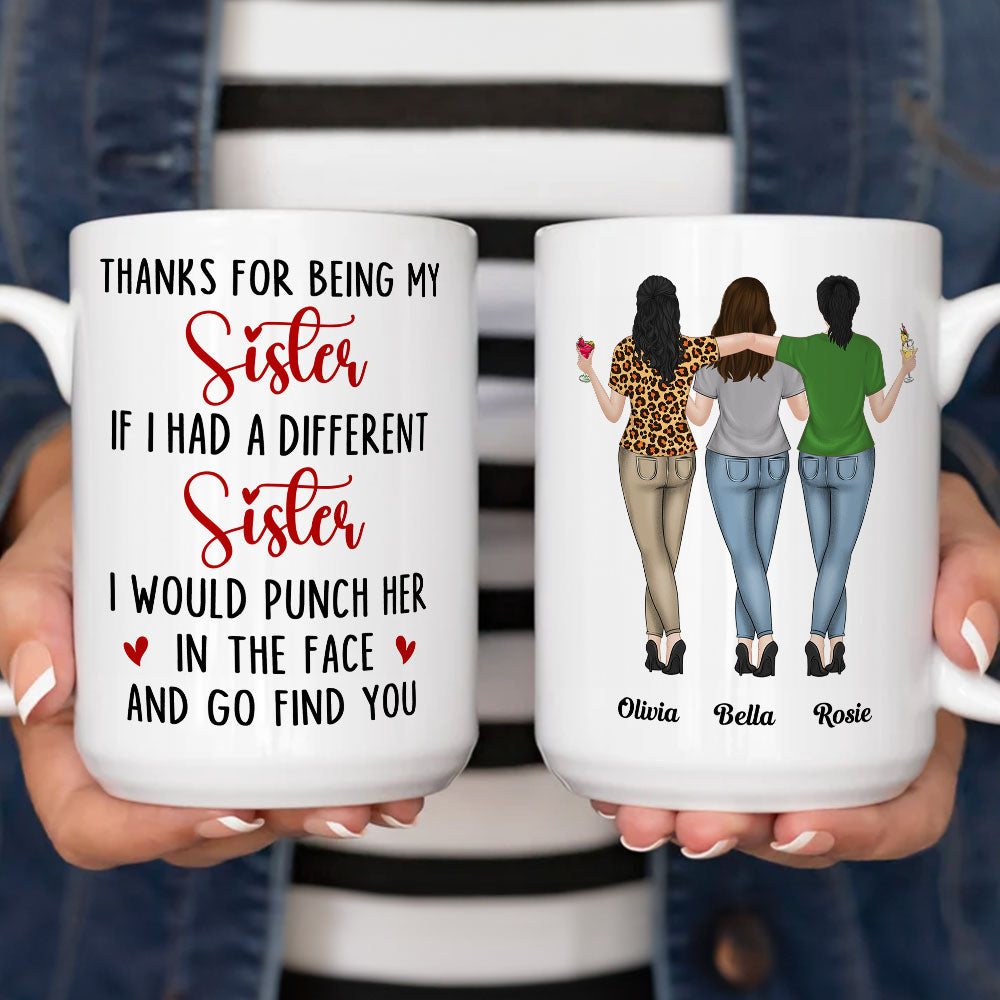 Custom Christmas & Birthday Gift For Sister • Thanks For Being My Sister - Personalized Coffee Mug