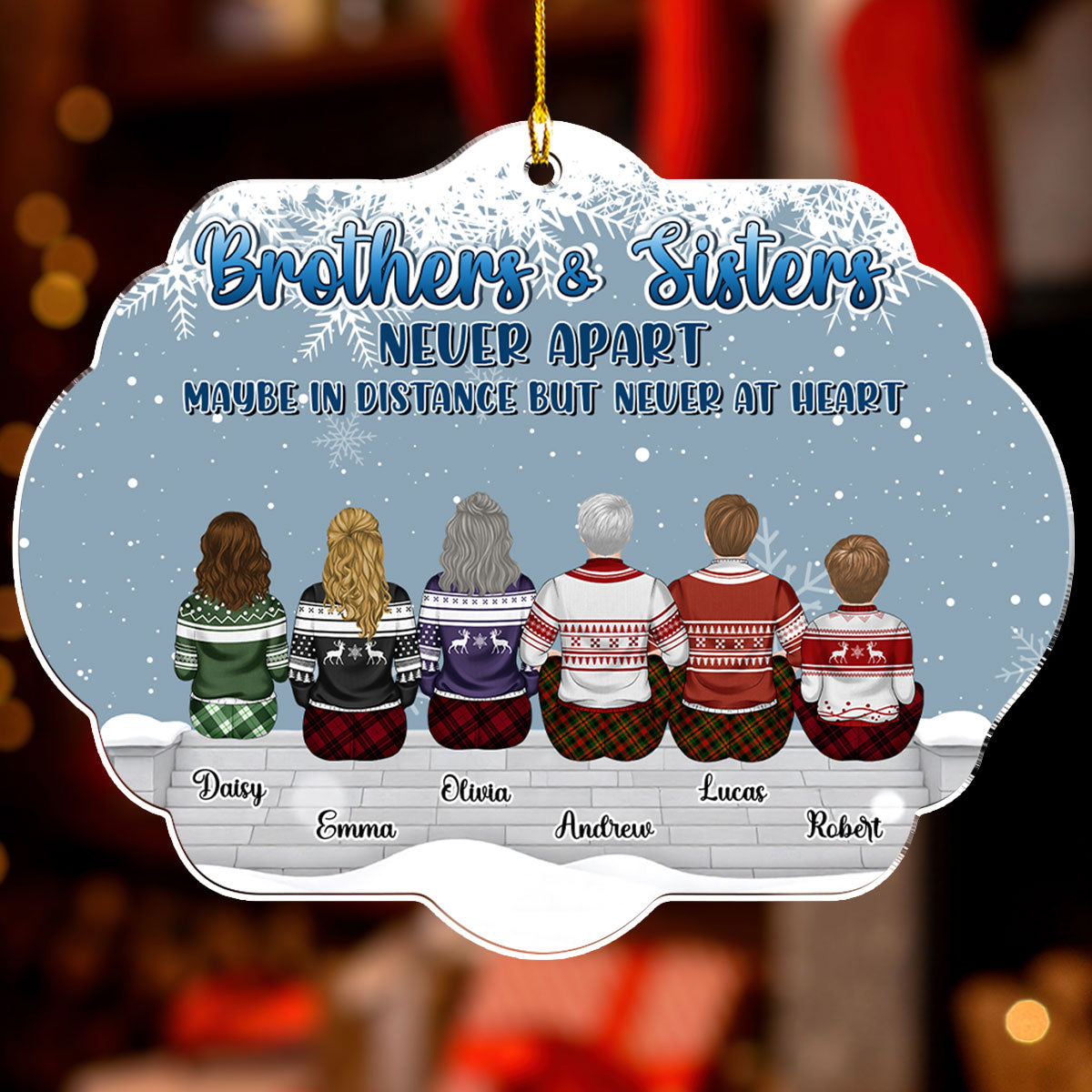 Custom Brothers & Sisters Christmas Ornament •  Brothers And Sisters The Love That Never End - Personalized Acrylic Ornament