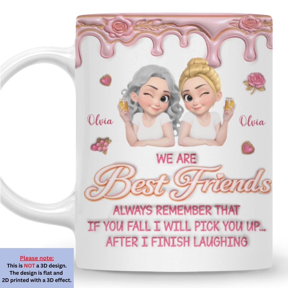 Custom Best Friend, Christmas & Birthday Friendship Keepsake Gift • If You Fall You Have Me - Personalized 3D Effect Mug