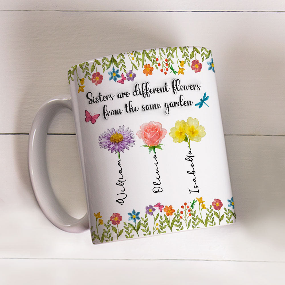 Custom Christmas & Birthday Gift For Sister • Sisters Are Different Flowers From The Same Garden Ver 2 - Personalized 3D Inflated Effect Coffee Mug