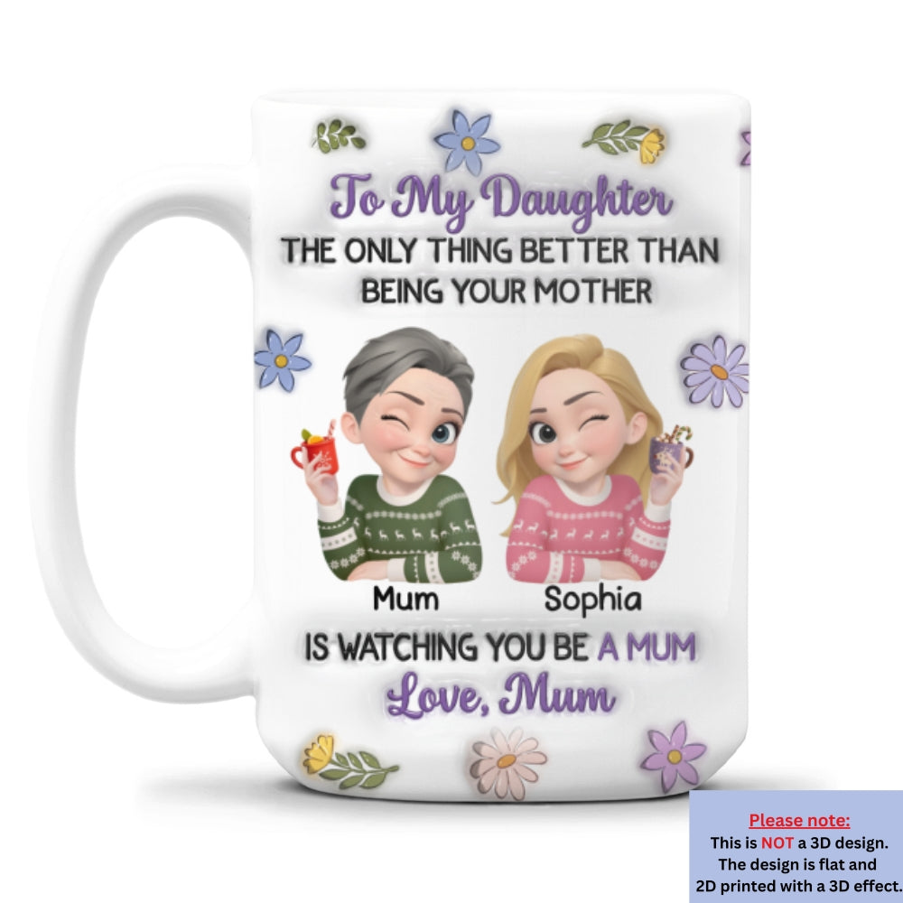 Custom Christmas & Birthday Gift for Daughter • From My Daughter To Mom - Personalized 3D Inflated Effect Mug