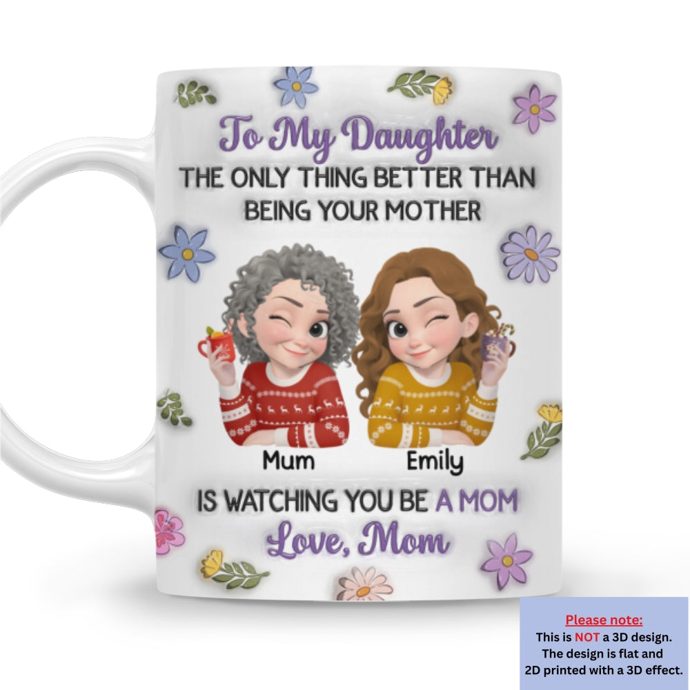 Custom Christmas & Birthday Gift for Daughter • From My Daughter To Mom - Personalized 3D Inflated Effect Mug