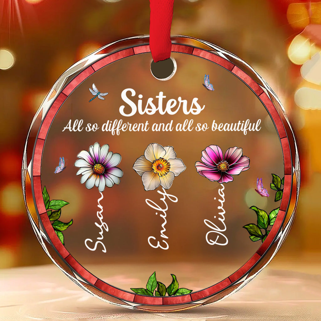 Custom Sister Christmas Ornament •  Sisters Are All So Beautiful - Personalized Glass Ornament