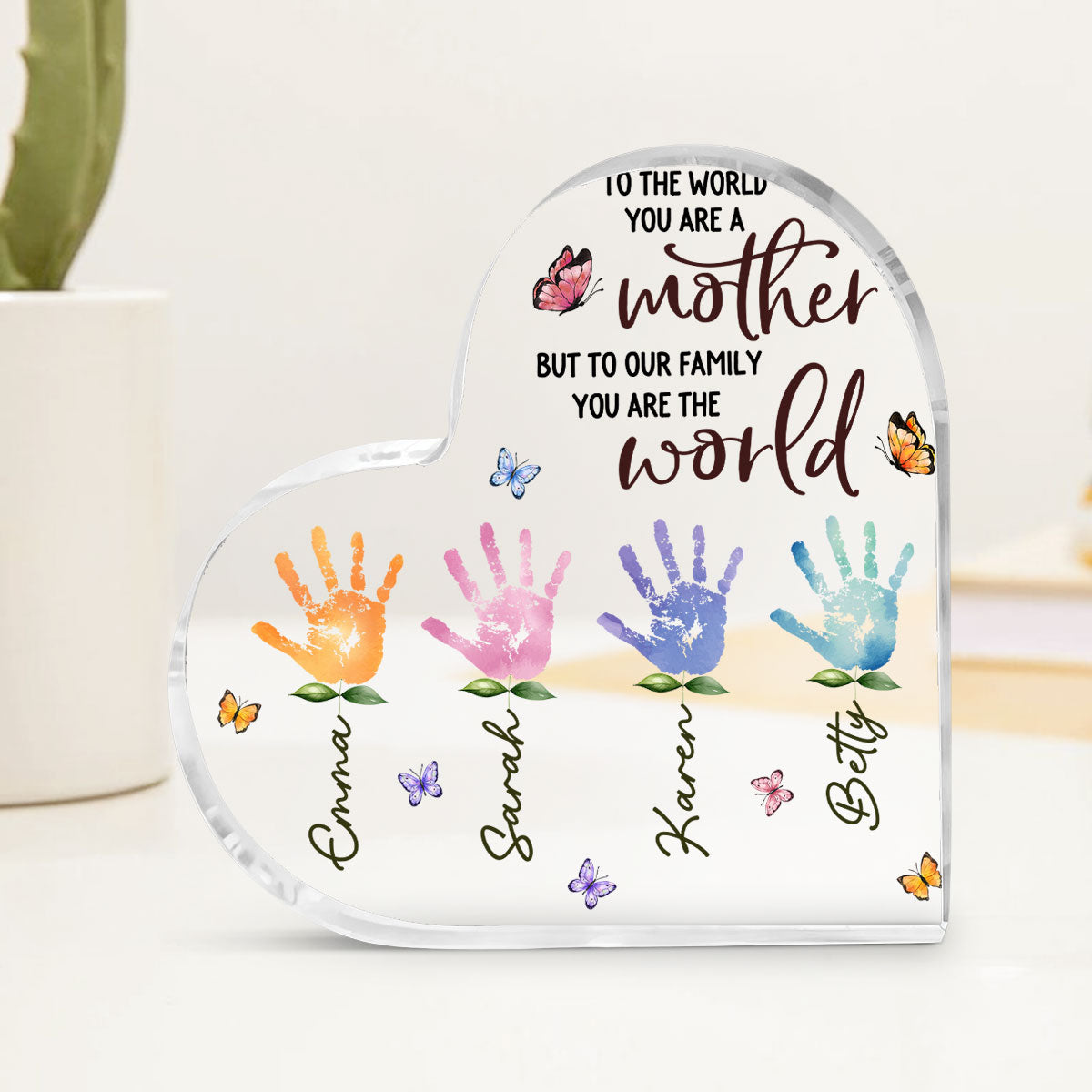Custom Mother's Day Decor, Gift for Mom & Grandma • You Are The World Version 2 - Personalized Acrylic Plaque