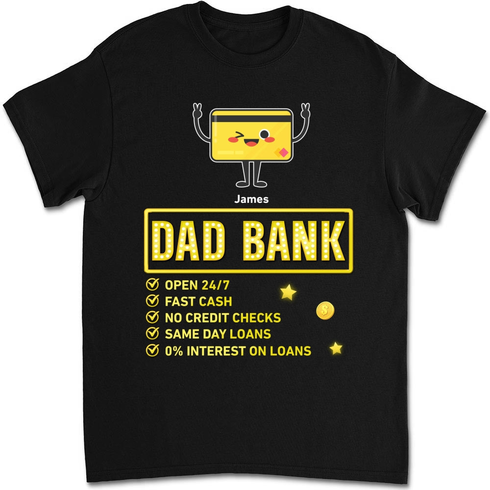 Custom Father's Day, Special Gift for Dad & Grandpa • Dad Bank Funds Me No Interest - Personalized Shirt