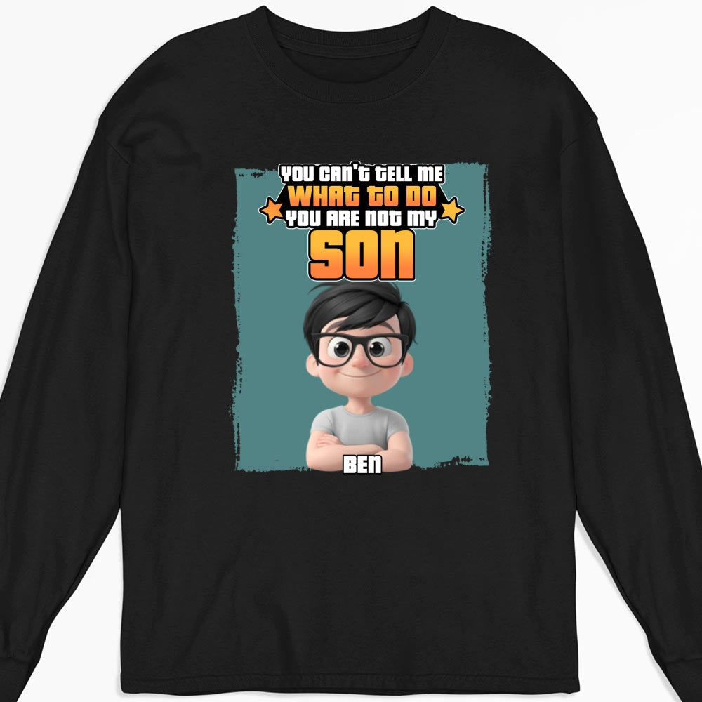 Custom Father's Day, Special Gift for Dad & Grandpa • You Are Not My Kid - Personalized Shirt
