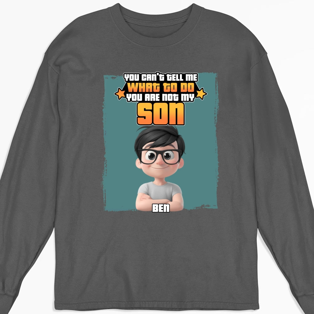Custom Father's Day, Special Gift for Dad & Grandpa • You Are Not My Kid - Personalized Shirt