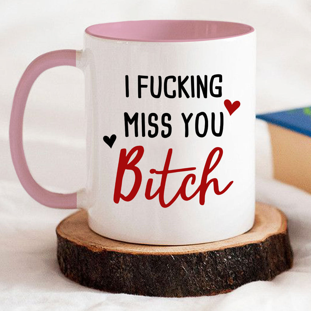 Custom Best Friend, Christmas & Birthday Friendship Keepsake Gift • I Miss You Bitch- Personalized Accent Mug