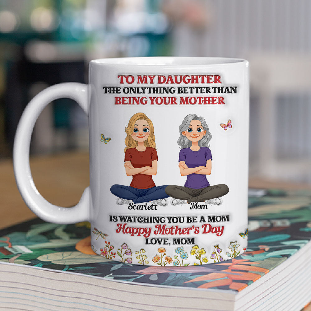 Custom Mother's Day Gift for Daughter • A Beautiful Message From Mom - Personalized 3D Inflated Effect Mug