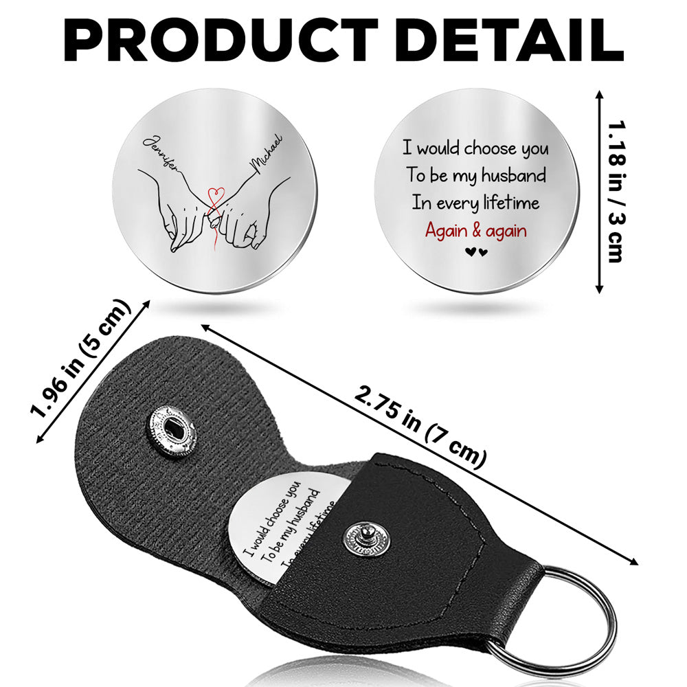 Custom Coin Keychain for Husband, Couple Anniversary Valentine's Day Gifts • I Would Choose You - Personalized Pocket Hug
