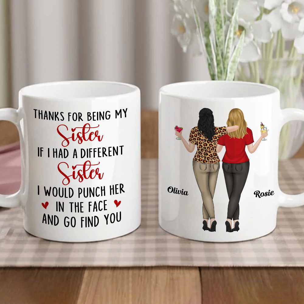 Custom Christmas & Birthday Gift For Sister • Thanks For Being My Sister - Personalized Coffee Mug
