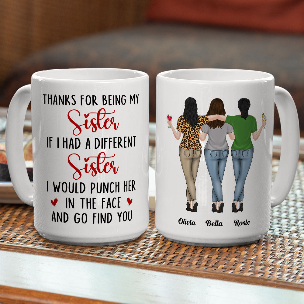 Custom Christmas & Birthday Gift For Sister • Thanks For Being My Sister - Personalized Coffee Mug