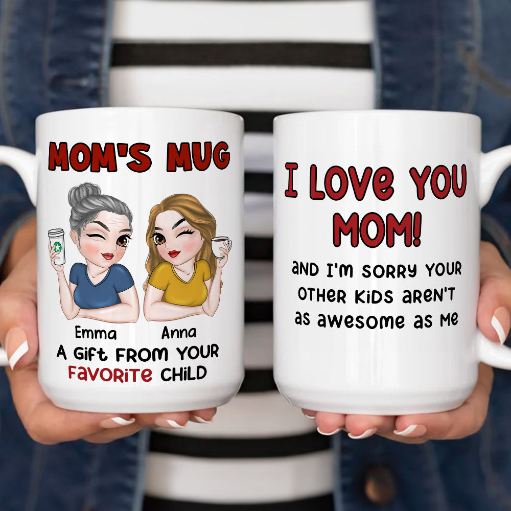 Custom Christmas & Birthday Gift for Mom • A Gift From Your Favorite Child - Personalized Mug