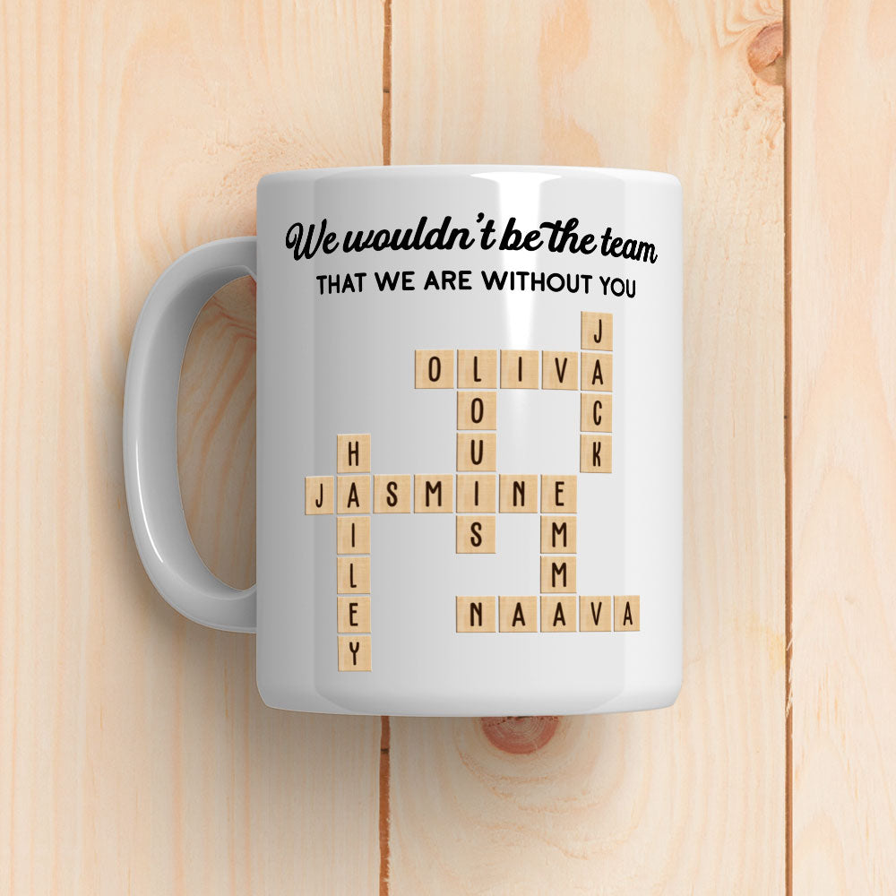 Custom Coworker, Christmas & Birthday Team Appreciation Gift • Without You - Personalized Coffee Mug