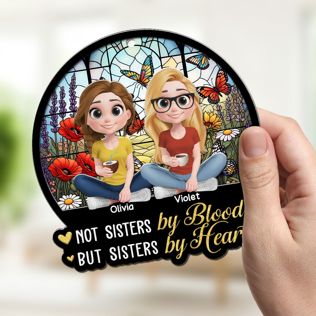 Custom Best Friend Hanging Decor, Friendship Birthday Gifts • Sisters By Heart - Personalized Suncatcher