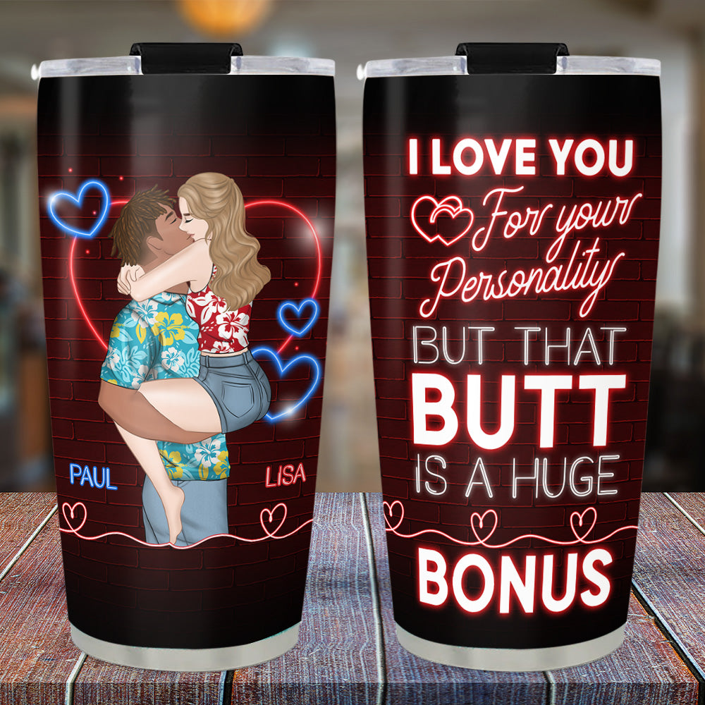 I Love You And Your Butt - Personalized Tumbler