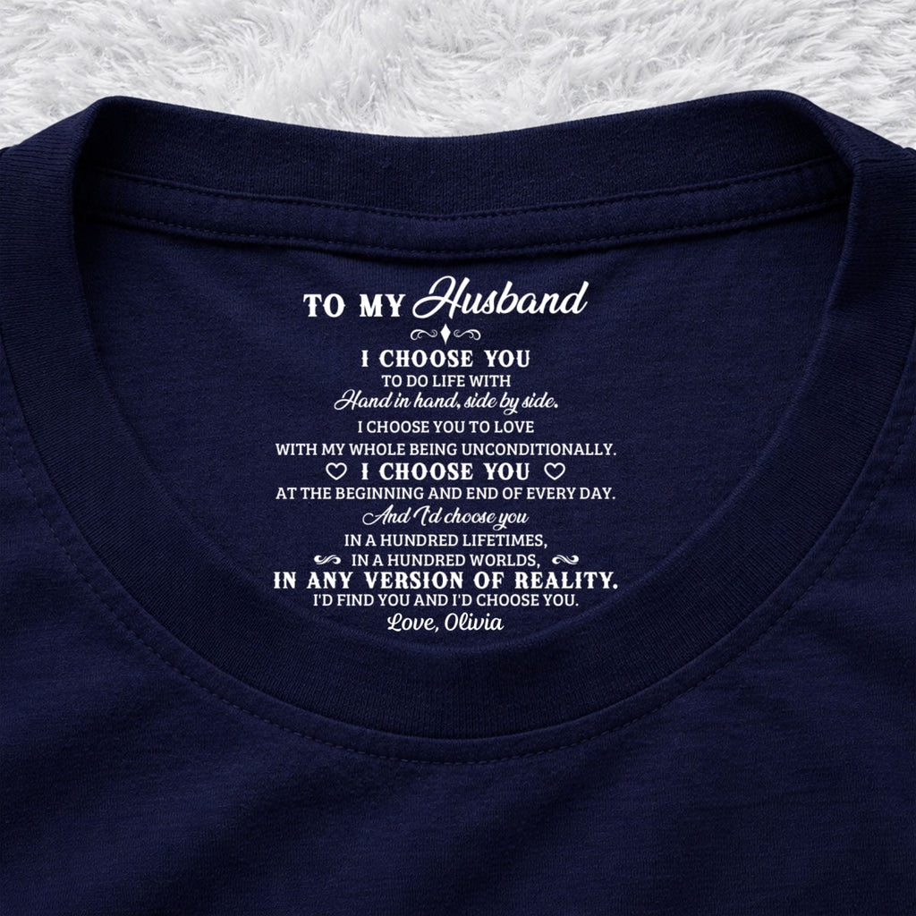 Custom Anniversary Keepsake Gifts For Couple • I Choose You 2 - Personalized Inside Neck Print T-Shirt