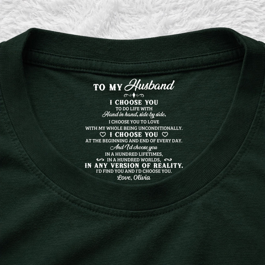 Custom Anniversary Keepsake Gifts For Couple • I Choose You 2 - Personalized Inside Neck Print T-Shirt