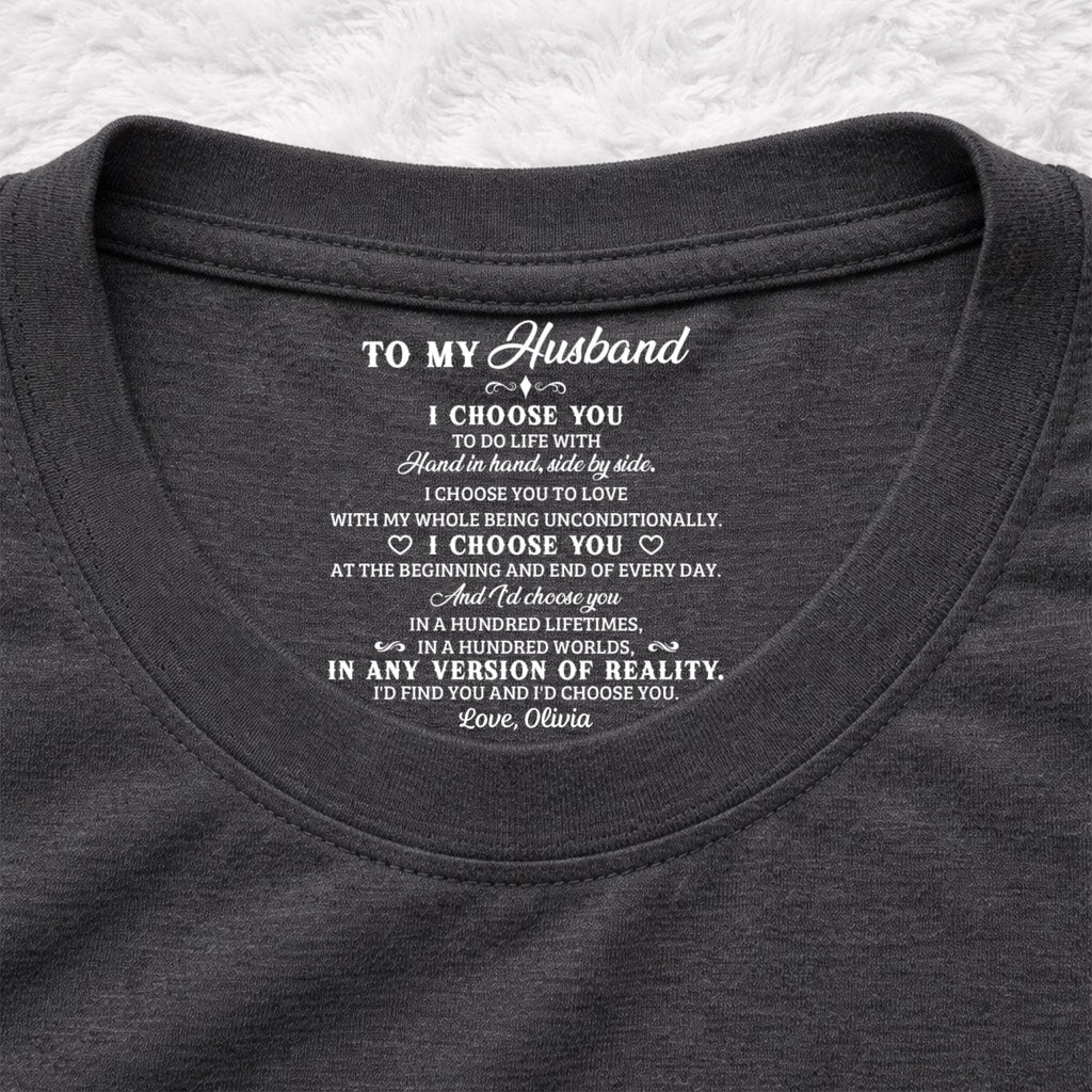 Custom Anniversary Keepsake Gifts For Couple • I Choose You 2 - Personalized Inside Neck Print T-Shirt